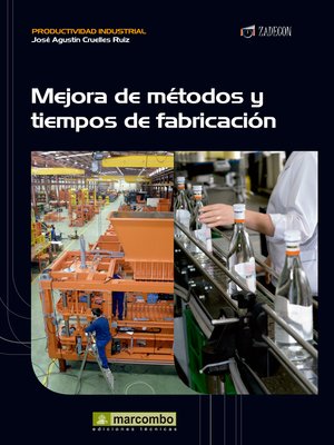 cover image of Mejora de métodos y tiempos de fabricación